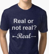 Hunger Games Real or Not Real 2 Tri-blend T-Shirt