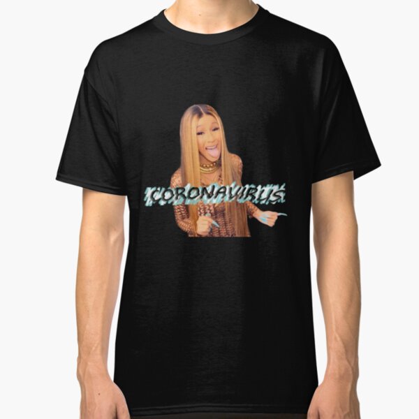 Cardi B coronavirus! Classic T-Shirt