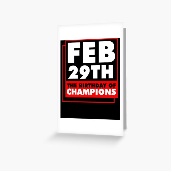 Item preview, Feb 29th The Birthday Of Champions designed and sold by TooFlyDesign.