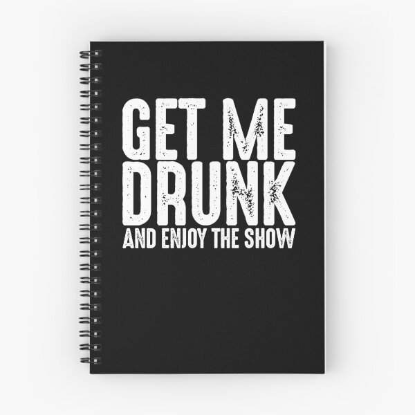 Item preview, Get Me Drunk And Enjoy The Show designed and sold by TooFlyDesign.