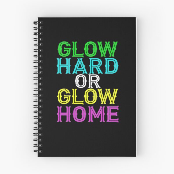 Item preview, Glow Hard Or Glow Home designed and sold by TooFlyDesign.