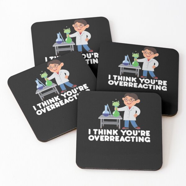Item preview, I Think You're Overreacting Chemist designed and sold by TooFlyDesign.