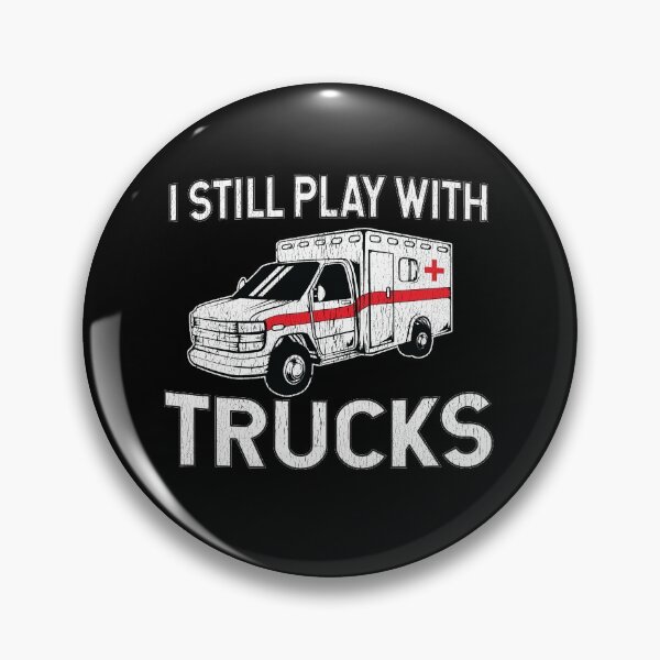 Item preview, I Still Play With Trucks Ambulance designed and sold by teesaurus.