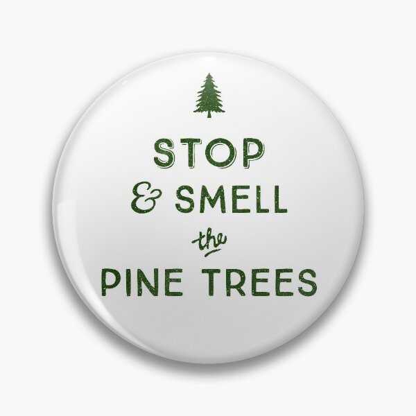 Item preview, STOP and SMELL THE PINE TREES designed and sold by cabinsupplyco.