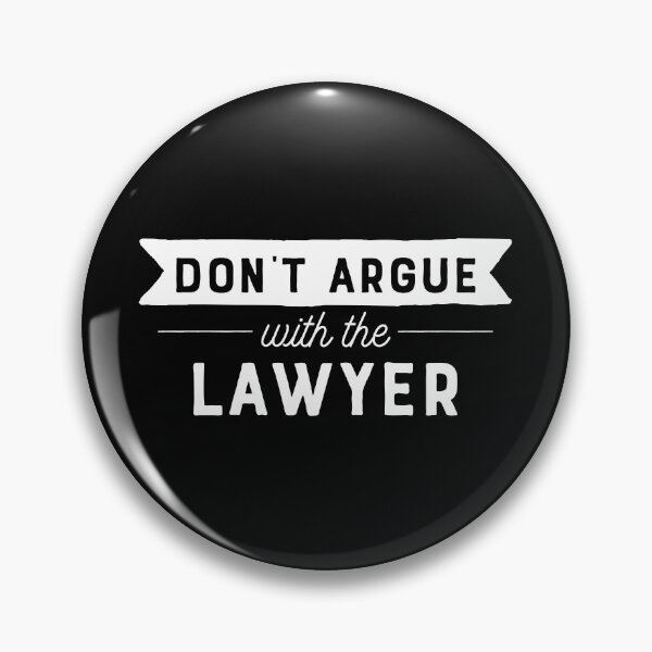 Item preview, Don't Argue With The Lawyer designed and sold by teesaurus.