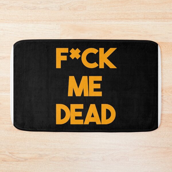 Item preview, F*ck Me Dead | Australian Slang  designed and sold by FriendsList.