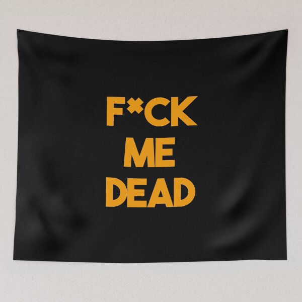 Item preview, F*ck Me Dead | Australian Slang  designed and sold by FriendsList.
