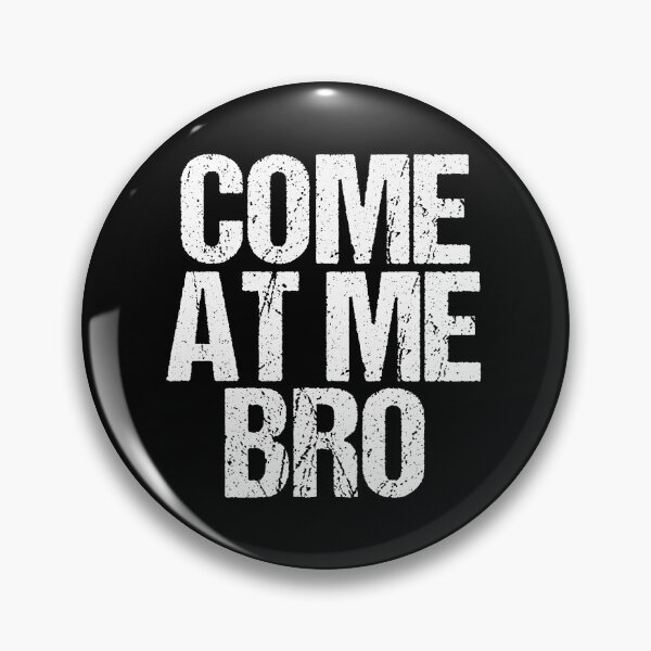 Item preview, Come at Me Bro designed and sold by Epic Love Designs.