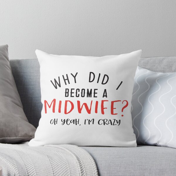 Item preview, Why did I become a midwife? Oh yeah, I'm CRAZY designed and sold by jazzydevil.