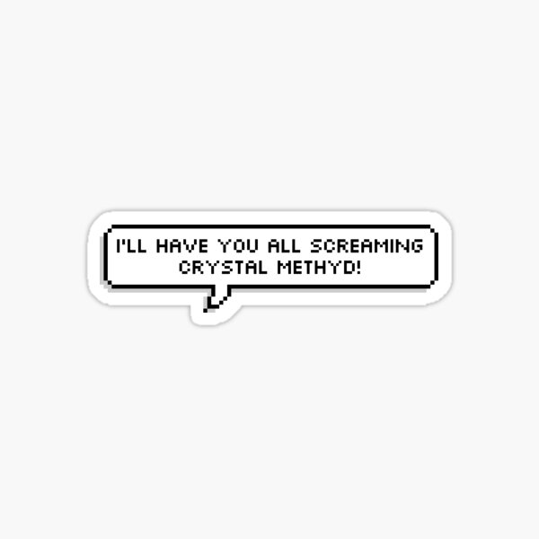 crystal methyd quote Sticker