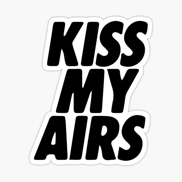 kiss my airs