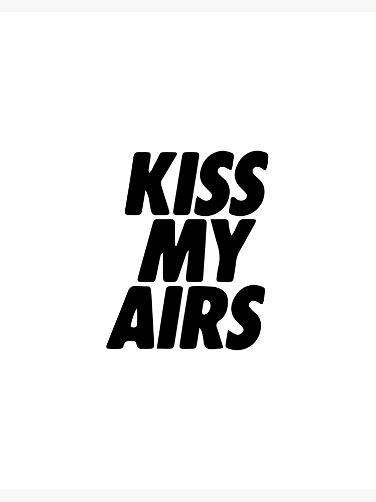 kiss my airs