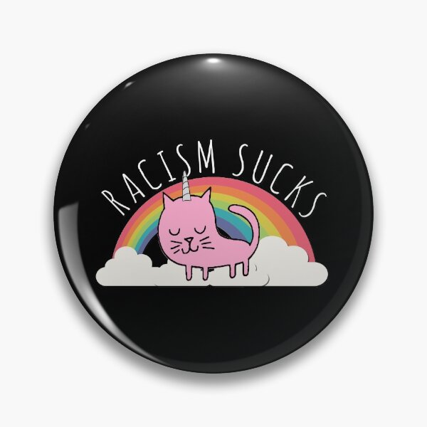 Racism Sucks Make Racism Wrong Again Pin