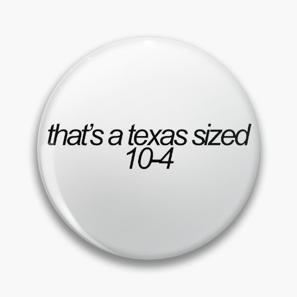 Item preview, thats a texas sized 10-4 designed and sold by emwing14.