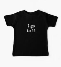 I Go To 11 - White Font Baby Tee