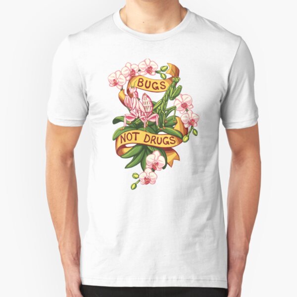 Bugs Not Drugs - Mantis Style Slim Fit T-Shirt