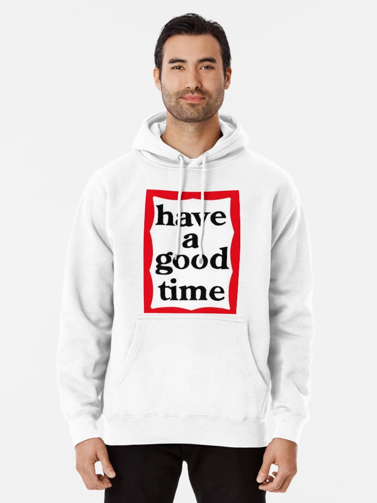 新発売 パーカー have Hoodie Pullover time good a パーカー