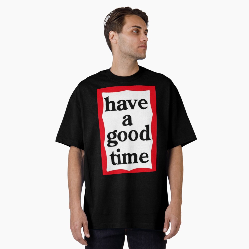 Have a Good Time