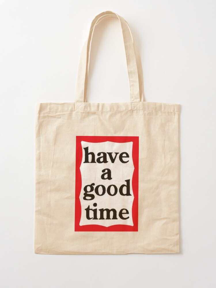 have a good time トート バッグ