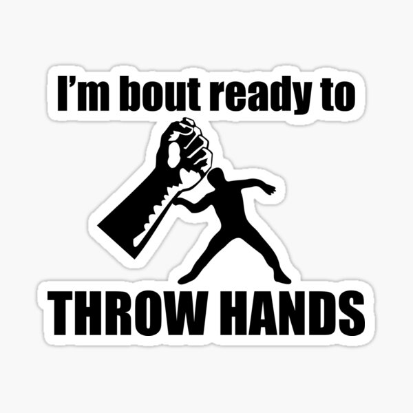 "Throw Hands" Sticker for Sale by stinkportal Redbubble