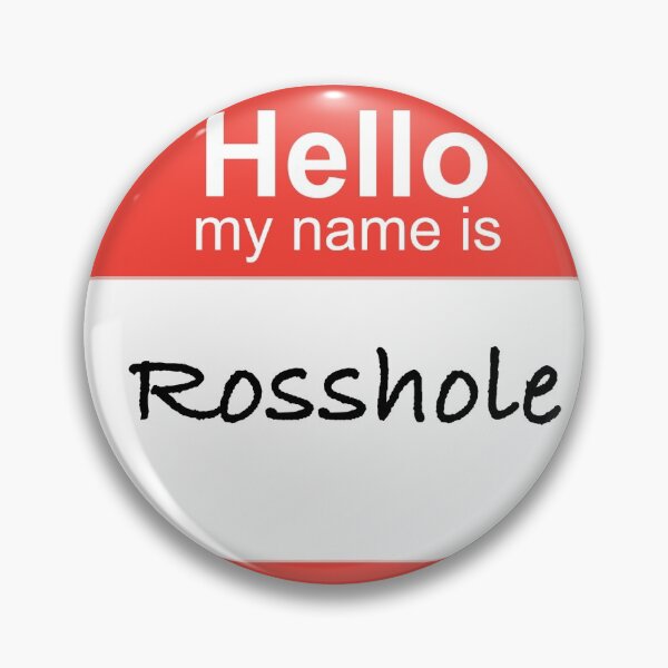 Item preview, Hello My Name is Rosshole designed and sold by anneearly.