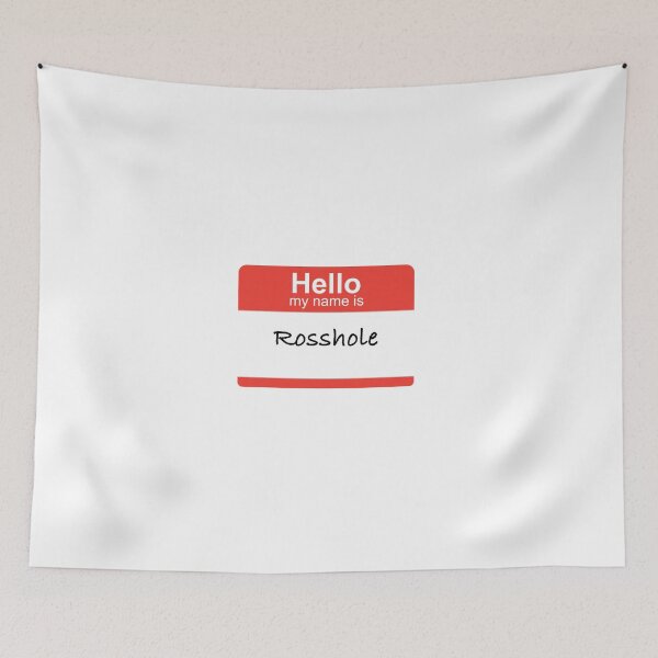 Item preview, Hello My Name is Rosshole designed and sold by anneearly.