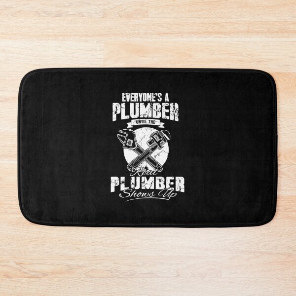 Item preview, Everyone's a plumber until the real plumber shows up designed and sold by Captain Mood.