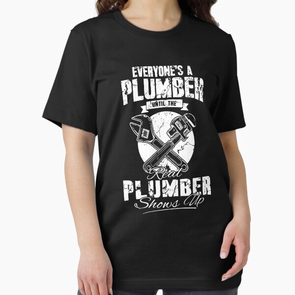 Item preview, Everyone's a plumber until the real plumber shows up designed and sold by Captain Mood.