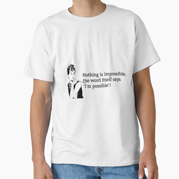 Item preview, Nothing is impossible, the word itself says 'I'm possible'! Audrey Hepburn designed and sold by AmandaDesign.