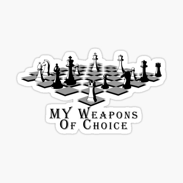 my weapons of choice chess Sticker