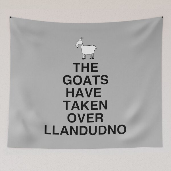 Item preview, The Goats Have Taken Over Llandudno designed and sold by CoolYule.