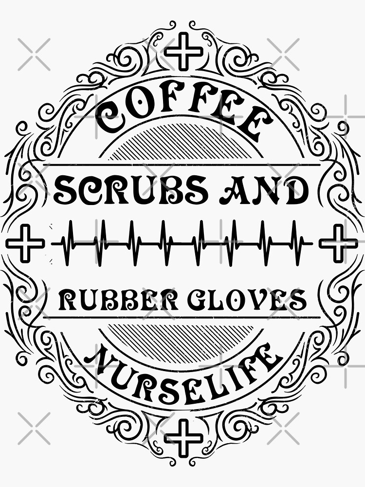 Coffee Scrubs And Rubber Gloves Nurse Sticker For Sale By Nerdysherds