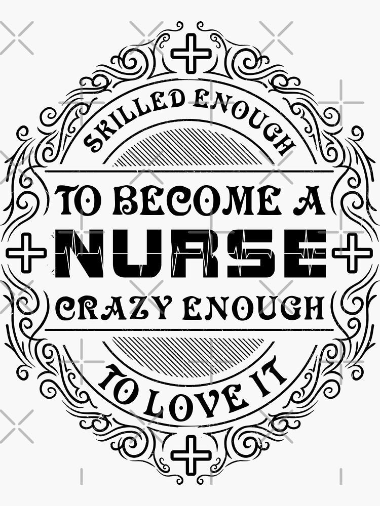 Skilled Enough To Become A Nurse Sticker By Nerdysherds Redbubble