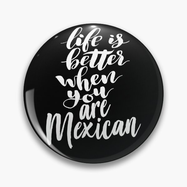 Item preview, Life is Better When You Are Mexican designed and sold by ProjectX23.