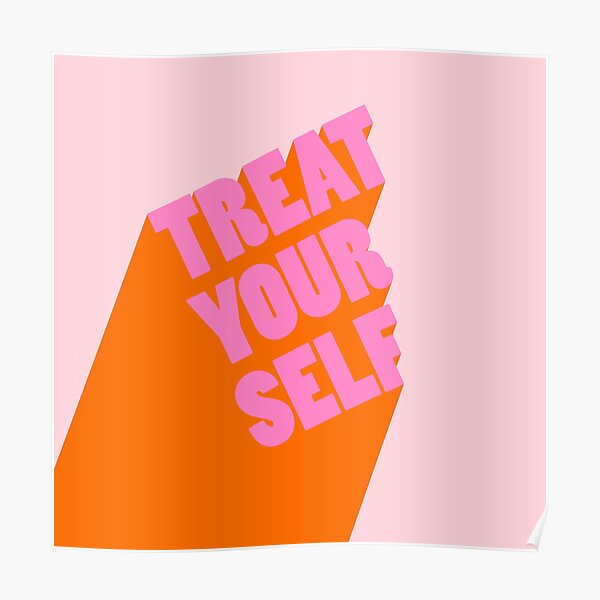 Treat Yourself! Poster