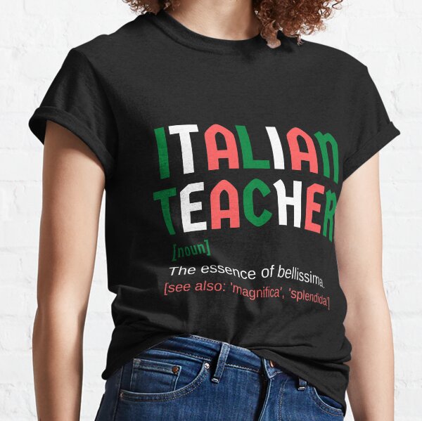 Italian Female Teacher Noun Bellissima Wonderful Classic T-Shirt