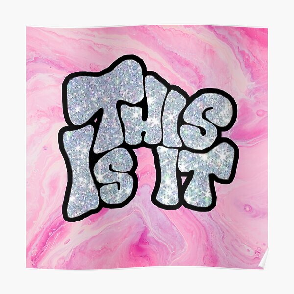 This is it! Poster