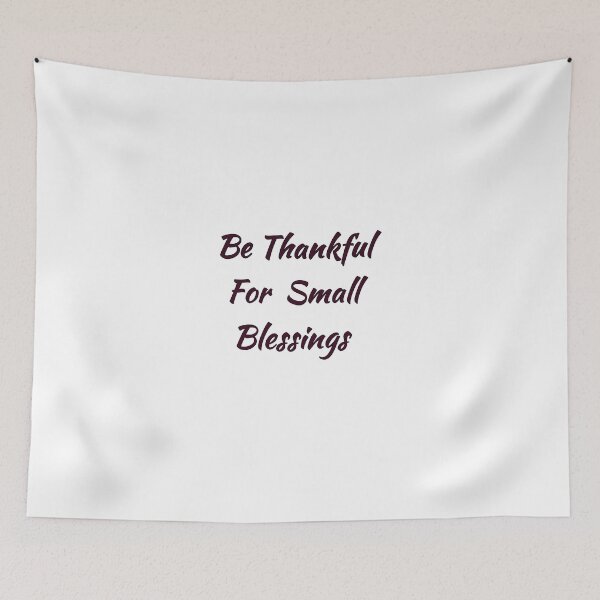 Item preview, BE THANKFUL FOR SMALL BLESSINGS designed and sold by Jayaraman Sivasubramanian Madurai.