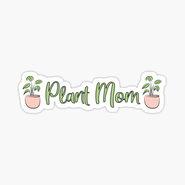Download Plant Mom Stickers | Redbubble