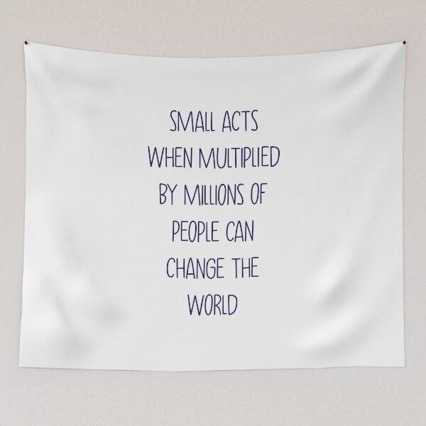 Item preview, small acts can change the world designed and sold by brooke-rebe.