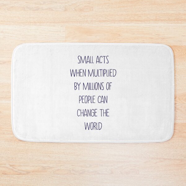 Item preview, small acts can change the world designed and sold by brooke-rebe.