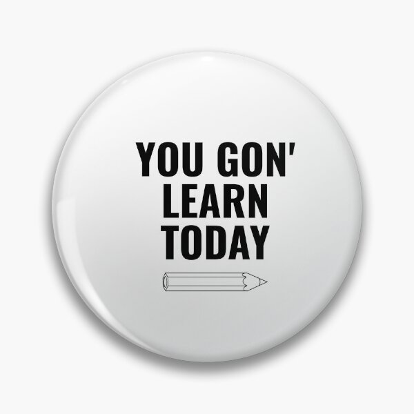 Item preview, You Gon' Learn Today Funny Teacher Gift designed and sold by Minimalist Quotes and Sayings.