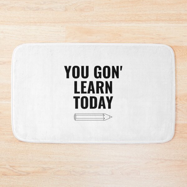 Item preview, You Gon' Learn Today Funny Teacher Gift designed and sold by Minimalist Quotes and Sayings.
