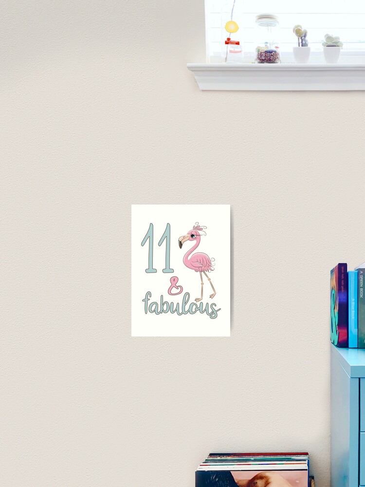 Impression Artistique 11eme ay Party Fabulous Flamingo 11 Ans Fille Tenue Cadeau D Anniversaire Mignon Par Stella1 Redbubble