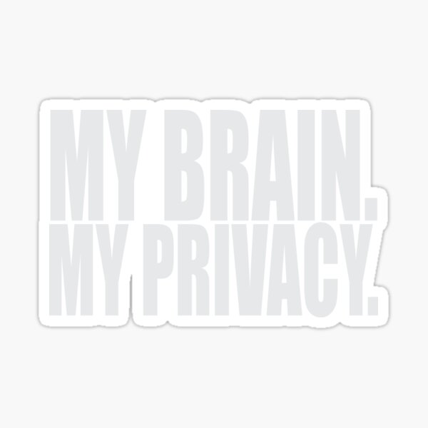 MY BRAIN. MY PRIVACY. (white) Sticker