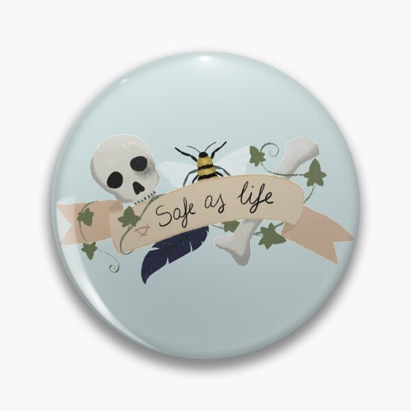 Safe as life Pin