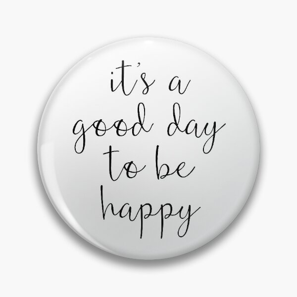Item preview, A Good Day to Be Happy Motivational Quote designed and sold by blueskywhimsy.