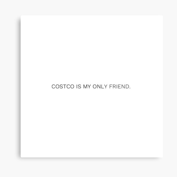 Costco Metal Prints Redbubble