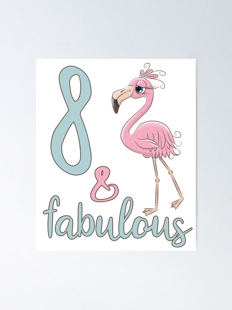 Poster 8eme Fete D Anniversaire 8 Ans Fille Flamant Anniversaire Fete Cadeau Mignon Pour Fille Niece Par Stella1 Redbubble