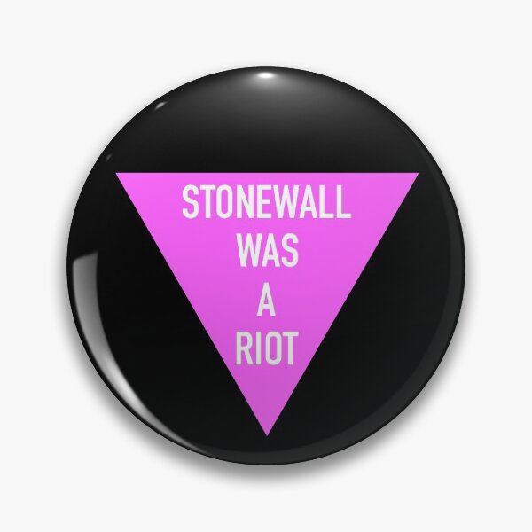 Stonewall Was A Riot Pin